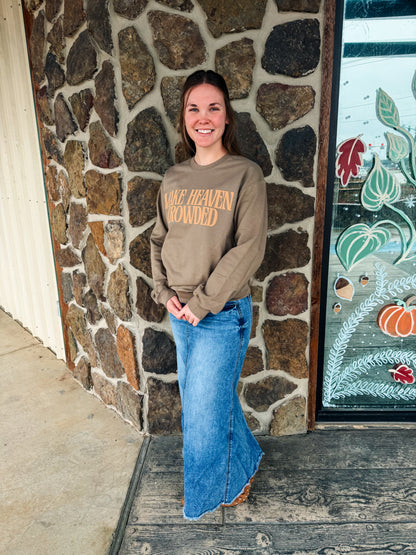 Make Heaven Crowded Sweatshirt