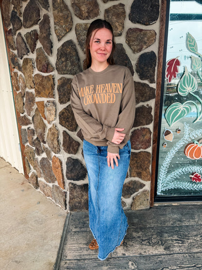 Make Heaven Crowded Sweatshirt